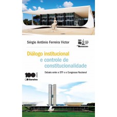 Diálogo Institucional E Controle De Constitucionalidade - 1ª Edição De 2015