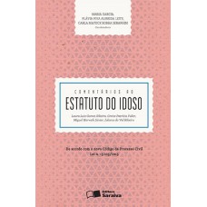 Comentários Ao Estatuto Do Idoso - 1ª Edição De 2016: De Acordo Com O Novo Código De Processo Civil Lei N. 13.105/2015