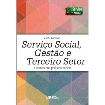 Serviço Social, Gestão E Terceiro Setor: Dilemas Nas Políticas Sociais