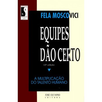 Equipes Dão Certo: A Multiplicação Do Talento Humano: A Multiplicação Do Talento Humano