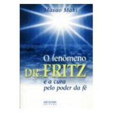 FENOMENO DR.FRITZ E A CURA PELO PODER DA FÉ