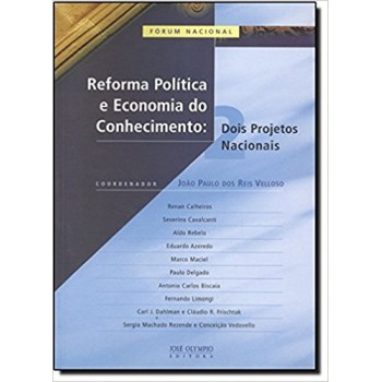 Reforma Política E Ec. Do Conhecimento: 2 Projetos Nacionais: 2 Projetos Nacionais