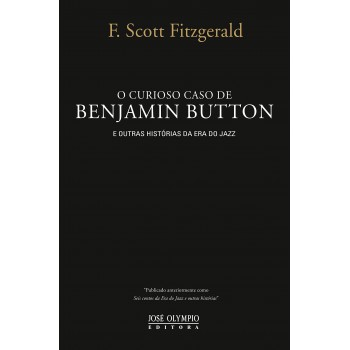 O Curioso Caso De Benjamin Button E Outras Histórias Da Era Do Jazz