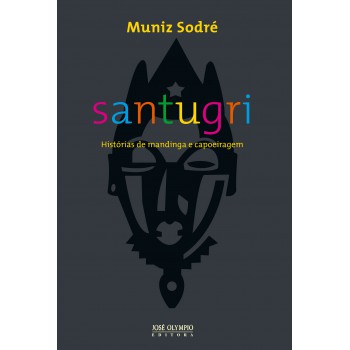 Santugri: Histórias De Mandiga E Capoeiragem