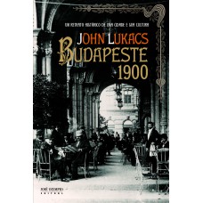 Budapeste 1900: Um Retrato Histórico De Uma Cidade E Sua Cultura