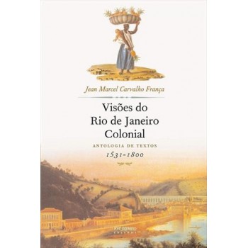 Visões Do Rio De Janeiro Colonial