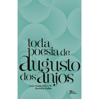 Toda Poesia De Augusto Dos Anjos