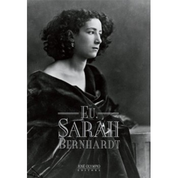 Eu, Sarah Bernhardt