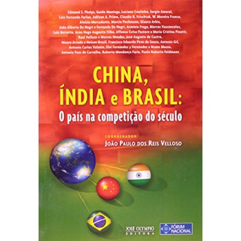 China, índia E Brasil: O País Na Competição Do Século: O País Na Competição Do Século