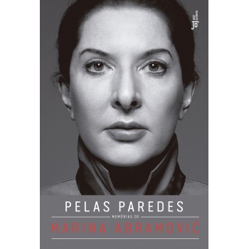 Pelas Paredes: Memórias De Marina Abramovic: Memórias De Marina Abramovic