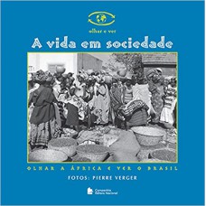 A Vida Em Sociedade: Olhar A áfrica E Ver O Brasil