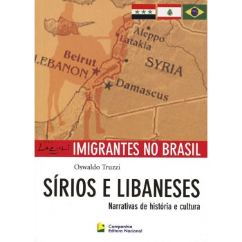 Sirios E Libaneses - Narrativas De História E Cultura