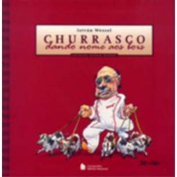 Churrasco Dando nome aos bois