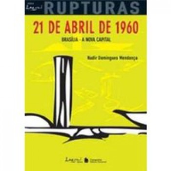 21 De Abril De 1960 - Brasília - A Nova Capital