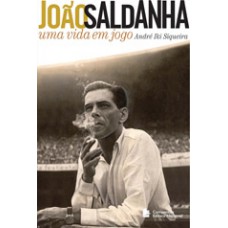 JOAO SALDANHA UMA VIDA EM JOGO