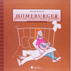 Homeburger: Feito Em Casa é Mais Gostoso