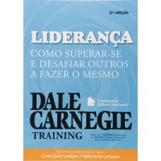 Liderança - Como superar-se e desafiar outros a fazer o mesmo