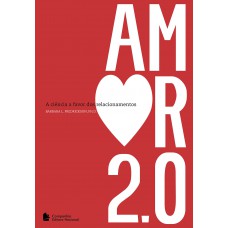 Amor 2.0: A Ciência A Favor Dos Relacionamentos