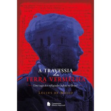 A Travessia Da Terra Vermelha: Uma Saga Dos Refugiados Judeus No Brasil