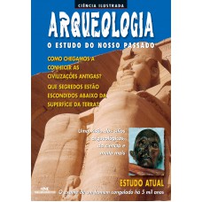 Arqueologia: O Estudo Do Nosso Passado