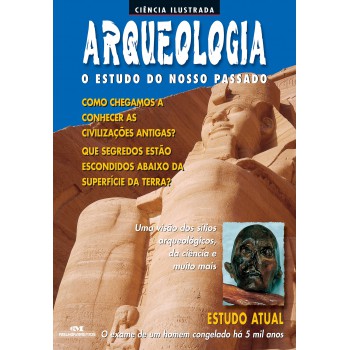 Arqueologia: O Estudo Do Nosso Passado