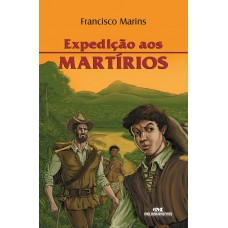 Expedição Aos Martírios