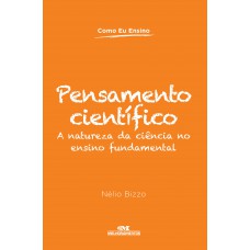 Pensamento Científico: A Natureza Da Ciência No Ensino Fundamental