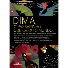 Dima, O Passarinho Que Criou O Mundo