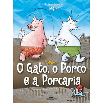 O Gato, O Porco E A Porcaria