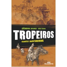 Tropeiros: Viajantes E Aventureiros