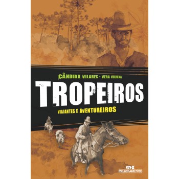 Tropeiros: Viajantes E Aventureiros