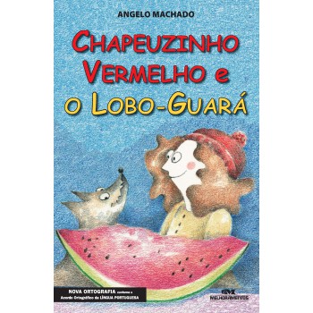 Chapeuzinho Vermelho E O Lobo-guará