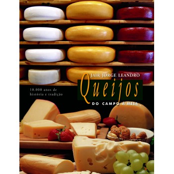 Queijos: Do Campo à Mesa