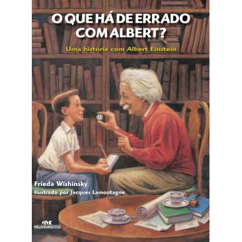 O Que Há De Errado Com Albert?: Uma História Com Albert Einstein