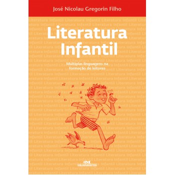 Literatura Infantil: Múltiplas Linguagens Na Formação De Leitores