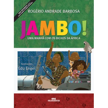 Jambo!: Uma Manhã Com Os Bichos Da áfrica