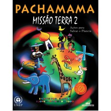 Pachamama – missão terra 2: Ações para salvar o planeta