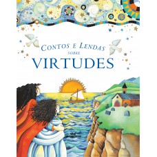 Contos E Lendas Sobre Virtudes