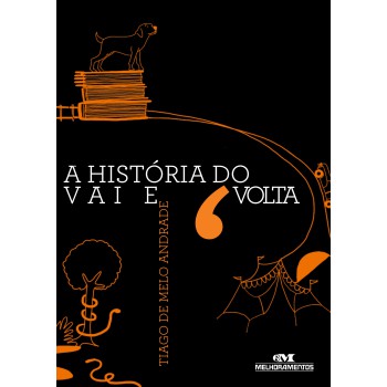 A História Do Vai E Volta