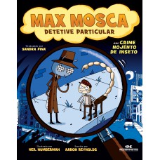 Max Mosca, Detetive Particular: Em ?crime Nojento De Inseto”