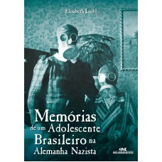 Memórias De Um Adolescente Brasileiro Na Alemanha Nazista