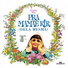 Pra Mamãe Rir: Dela Mesma