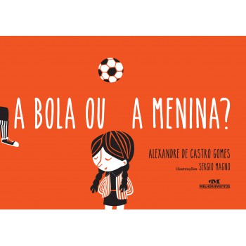 A Bola Ou A Menina?