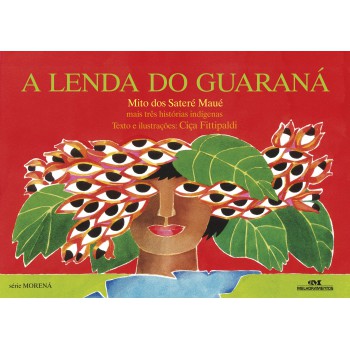 A Lenda Do Guaraná: Mais Três Histórias Indígenas