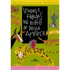 Lendas E Fábulas Dos Bichos De Nossa América