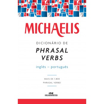 Michaelis dicionário de phrasal verbs – inglês-português