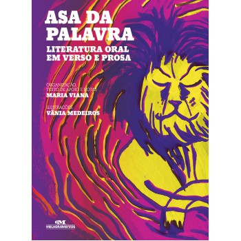 Asa Da Palavra: Literatura Oral Em Verso E Prosa