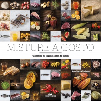 Misture A Gosto: Glossário De Ingredientes Do Brasil