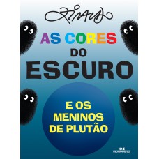 As Cores Do Escuro E Os Meninos De Plutão