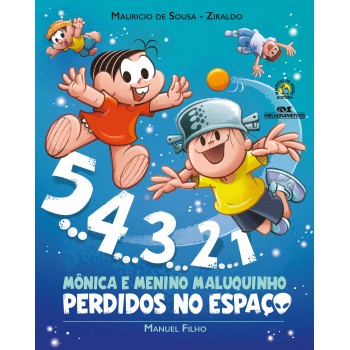 5... 4... 3... 2... 1 - Mônica E Menino Maluquinho Perdidos No Espaço